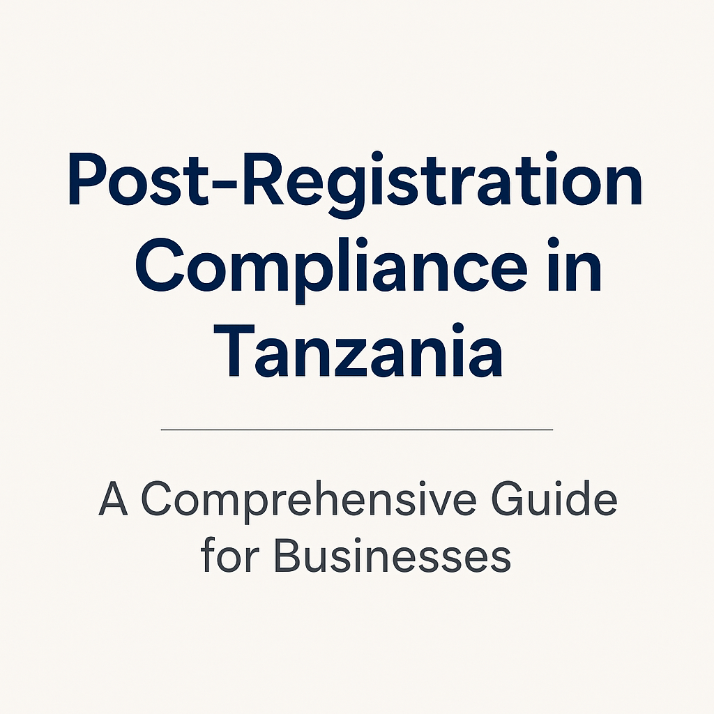 Post-Registration Compliance Guide for Tanzania